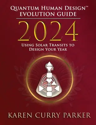 2024 Guida all'evoluzione del Quantum Human Design (TM) - 2024 Quantum Human Design(TM) Evolution Guide