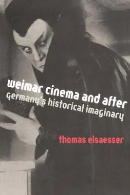 Il cinema di Weimar e dopo: L'immaginario storico della Germania - Weimar Cinema and After: Germany's Historical Imaginary