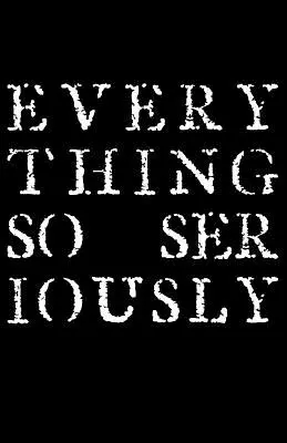 Tutto così seriamente - Everything So Seriously