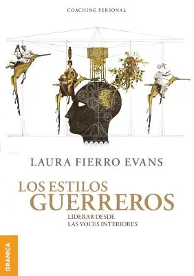 Los Estilos Guerreros: Guidare dalle voci interne - Los Estilos Guerreros: Liderar desde las voces interiores