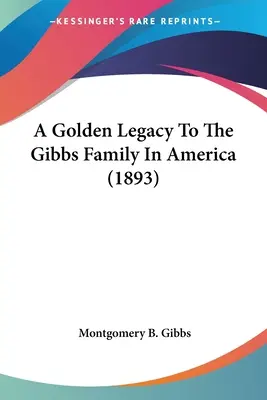 Un'eredità d'oro alla famiglia Gibbs in America (1893) - A Golden Legacy To The Gibbs Family In America (1893)