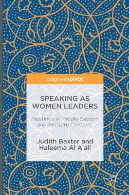 Parlare come donne leader: Riunioni in contesti mediorientali e occidentali - Speaking as Women Leaders: Meetings in Middle Eastern and Western Contexts