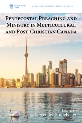 Predicazione e ministero pentecostale nel Canada multiculturale e postcristiano - Pentecostal Preaching and Ministry in Multicultural and Post-Christian Canada