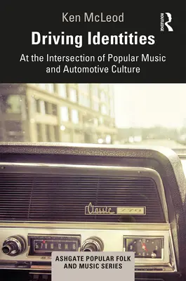 Identità di guida: All'intersezione tra musica popolare e cultura automobilistica - Driving Identities: At the Intersection of Popular Music and Automotive Culture