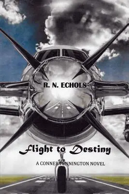 Volo verso il destino: Un romanzo di Conner Pennington - Flight to Destiny: A Conner Pennington Novel