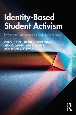 Attivismo studentesco basato sull'identità: Potere e oppressione nei campus universitari - Identity-Based Student Activism: Power and Oppression on College Campuses