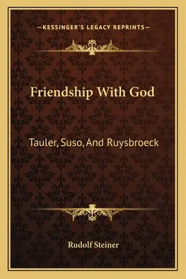 L'amicizia con Dio: Tauler, Suso e Ruysbroeck - Friendship With God: Tauler, Suso, And Ruysbroeck