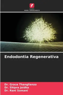 Endodonzia rigenerativa - Endodontia Regenerativa