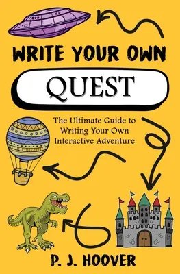 Scrivi la tua missione: La guida definitiva alla scrittura della vostra avventura interattiva - Write Your Own Quest: The Ultimate Guide to Writing Your Own Interactive Adventure