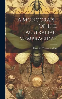 Monografia dei Membracidi australiani - A Monograph Of The Australian Membracidae