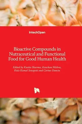 Composti bioattivi negli alimenti nutraceutici e funzionali per una buona salute umana - Bioactive Compounds in Nutraceutical and Functional Food for Good Human Health