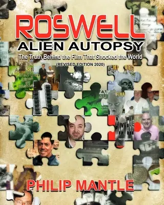 Autopsia aliena di Roswell: La verità dietro il film che ha sconvolto il mondo (edizione riveduta) - Roswell Alien Autopsy: The Truth Behind The Film That Shocked The World (Revised Edition)