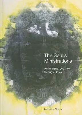 Le assistenze dell'anima: Un viaggio immaginale attraverso la crisi - The Soul's Ministrations: An Imaginal Journey Through Crisis