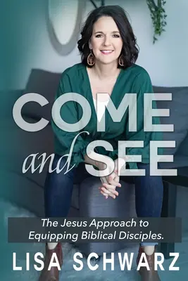 Vieni e vedi: L'approccio di Gesù per equipaggiare i discepoli biblici - Come and See: The Jesus Approach to Equipping Biblical Disciples