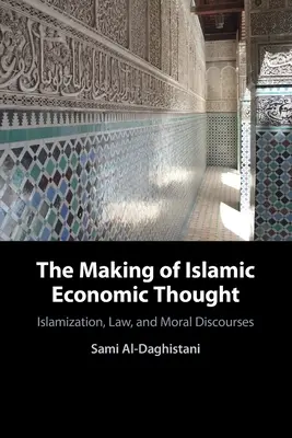 La formazione del pensiero economico islamico - The Making of Islamic Economic Thought