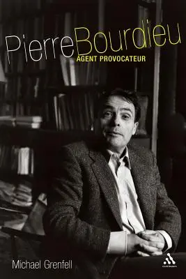 Pierre Bourdieu: Agente Provocatore - Pierre Bourdieu: Agent Provocateur