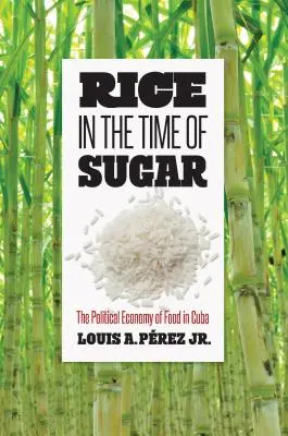 Il riso al tempo dello zucchero: L'economia politica dell'alimentazione a Cuba - Rice in the Time of Sugar: The Political Economy of Food in Cuba