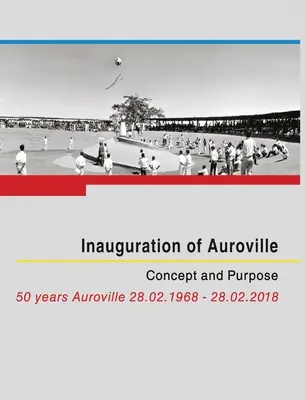 Inaugurazione di Auroville: Concetto e scopo - Inauguration of Auroville: Concept and Purpose