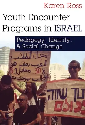 Programmi di incontro giovanile in Israele: Pedagogia, identità e cambiamento sociale - Youth Encounter Programs in Israel: Pedagogy, Identity, and Social Change
