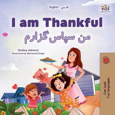 Sono grato (Libro bilingue per bambini in inglese e farsi) - I am Thankful (English Farsi Bilingual Children's Book)