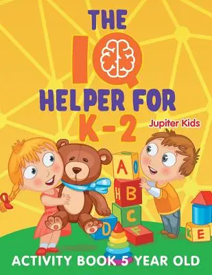 L'aiutante del QI per K-2: libro di attività per bambini di 5 anni - The IQ Helper for K-2: Activity Book 5 Year Old