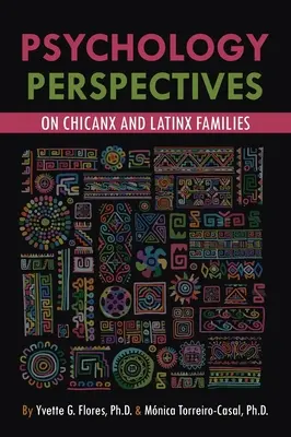 Prospettive psicologiche sulle famiglie chicanx e latine - Psychological Perspectives on Chicanx and Latinx Families