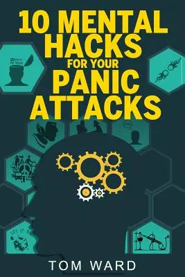 10 trucchi mentali per gli attacchi di panico - 10 Mental Hacks For Your Panic Attacks