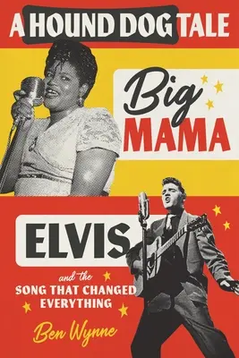 Una storia di cani da caccia: Big Mama, Elvis e la canzone che cambiò tutto - A Hound Dog Tale: Big Mama, Elvis, and the Song That Changed Everything