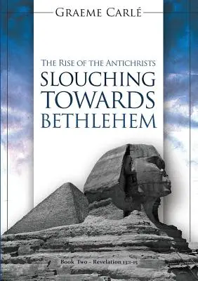 Slouching Towards Bethlehem: L'ascesa degli anticristi - Slouching Towards Bethlehem: The Rise of the Antichrists