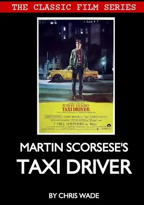 Serie di film classici: Taxi Driver di Martin Scorsese - Classic Film Series: Martin Scorsese's Taxi Driver