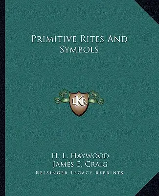 Riti e simboli primitivi - Primitive Rites And Symbols