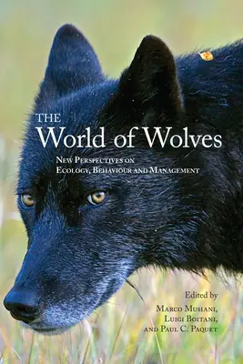 Il mondo dei lupi: Nuove prospettive su ecologia, comportamento e gestione - The World of Wolves: New Perspectives on Ecology, Behaviour, and Management