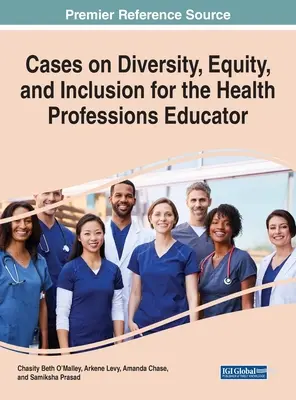 Casi sulla diversità, l'equità e l'inclusione per l'educatore delle professioni sanitarie - Cases on Diversity, Equity, and Inclusion for the Health Professions Educator
