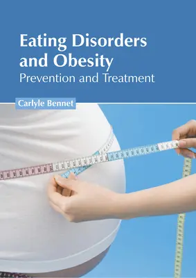 Disturbi alimentari e obesità: Prevenzione e trattamento - Eating Disorders and Obesity: Prevention and Treatment