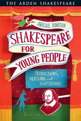 Shakespeare per i giovani: Produzioni, versioni e adattamenti - Shakespeare for Young People: Productions, Versions and Adaptations