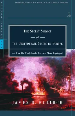 Il servizio segreto degli Stati Confederati in Europa: o, come erano equipaggiati gli incrociatori confederati - The Secret Service of the Confederate States in Europe: or, How the Confederate Cruisers Were Equipped