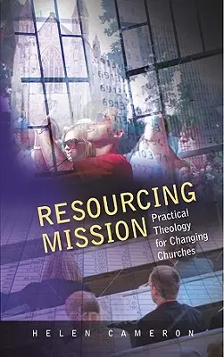 Missione di risorse: Teologia pratica per le chiese che cambiano - Resourcing Mission: Practical Theology for Changing Churches
