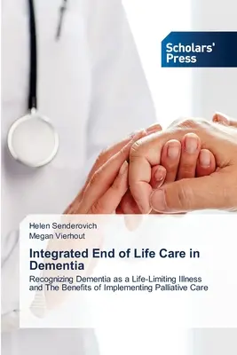 Assistenza integrata alla fine della vita nella demenza - Integrated End of Life Care in Dementia