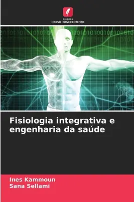Fisiologia integrativa e ingegneria da sade - Fisiologia integrativa e engenharia da sade