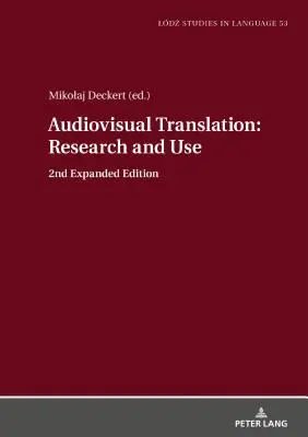 Traduzione audiovisiva - Ricerca e uso: 2a edizione ampliata - Audiovisual Translation - Research and Use: 2nd Expanded Edition