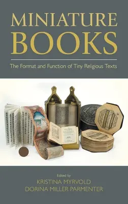 Libri in miniatura: Il formato e la funzione dei piccoli testi religiosi - Miniature Books: The Format and Function of Tiny Religious Texts
