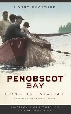 Baia di Penobscot: Gente, porti e passatempi - Penobscot Bay: People, Ports & Pastimes