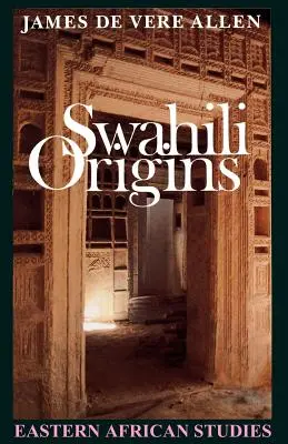 Origini swahili: La cultura swahili e il fenomeno Shungwaya - Swahili Origins: Swahili Culture and the Shungwaya Phenomenon