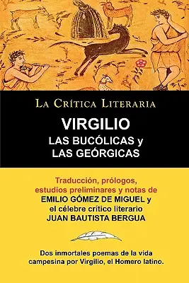 Le Bucoliche e le Georgiche di Virgilio, Coleccion La Critica Literaria Por El Celebre Critico Literario Juan Bautista Bergua, Ediciones Ibericas - Las Bucolicas y Las Georgicas de Virgilio, Coleccion La Critica Literaria Por El Celebre Critico Literario Juan Bautista Bergua, Ediciones Ibericas