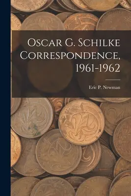 Oscar G. Schilke Corrispondenza, 1961-1962 - Oscar G. Schilke Correspondence, 1961-1962