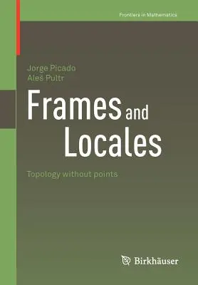Cornici e luoghi: Topologia senza punti - Frames and Locales: Topology Without Points