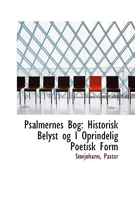 La palude dei salmi: Una storia e una forma poetica originale - Psalmernes Bog: Historisk Belyst Og I Oprindelig Poetisk Form
