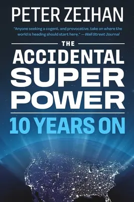 La superpotenza accidentale: dieci anni dopo - The Accidental Superpower: Ten Years on
