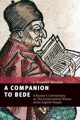 Un compagno di Beda: Un commento del lettore alla storia ecclesiastica del popolo inglese - A Companion to Bede: A Reader's Commentary on the Ecclesiastical History of the English People
