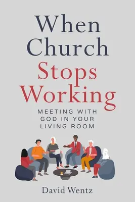 Quando la chiesa smette di funzionare: Incontrare Dio nel salotto di casa - When Church Stops Working: Meeting With God in Your Living Room